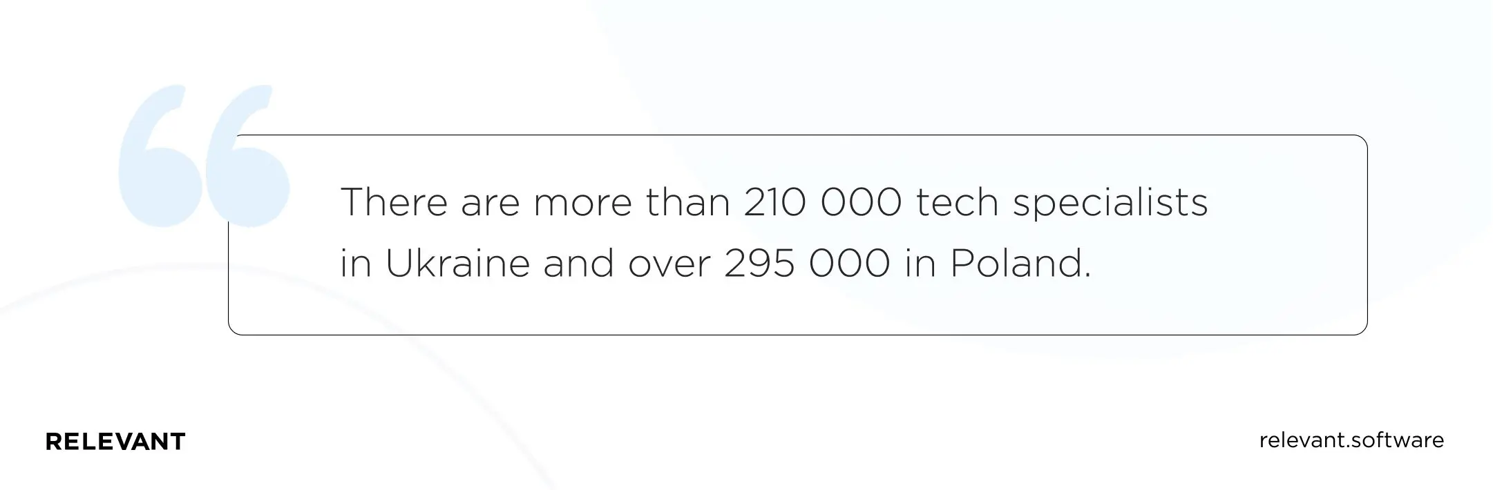 There are more than 210 000 tech specialists in Ukraine and over 295 000 in Poland.