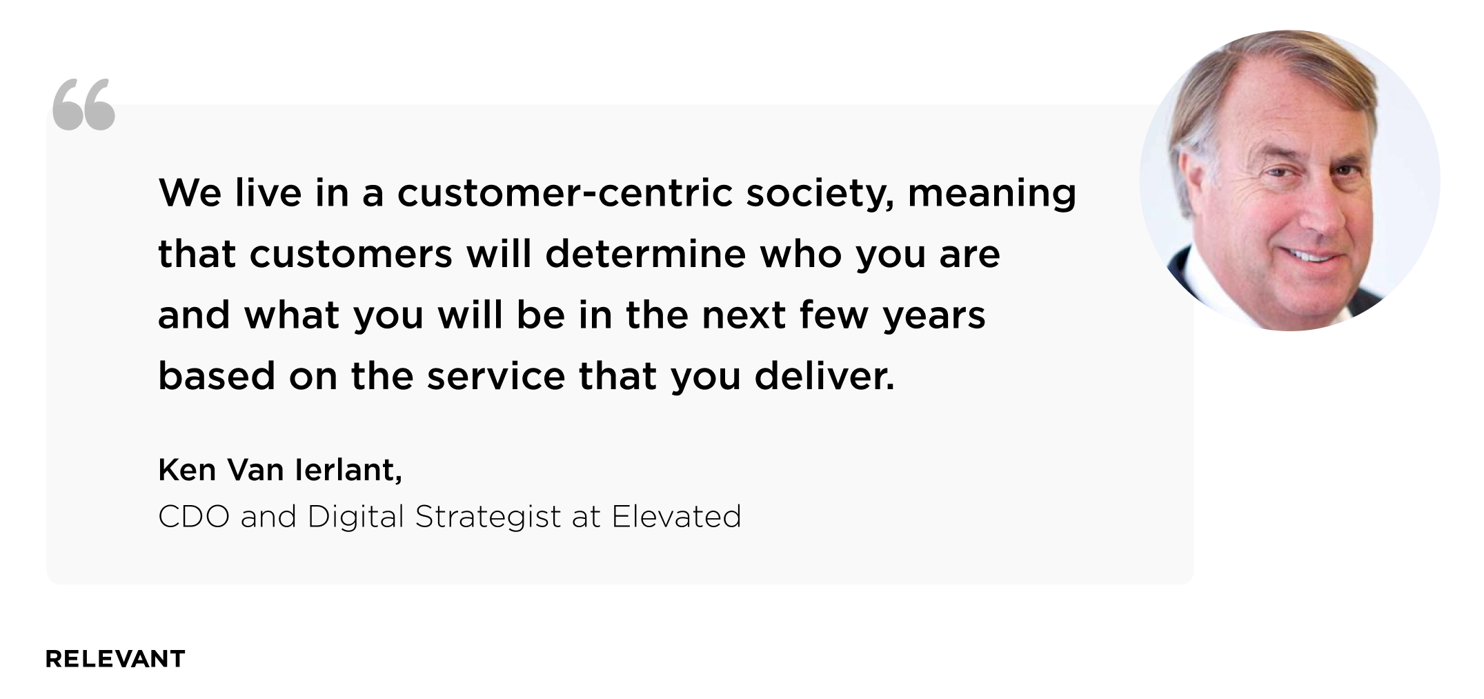 Ken Van Ierlant “The digital economy is, and will always be, customer-driven.”