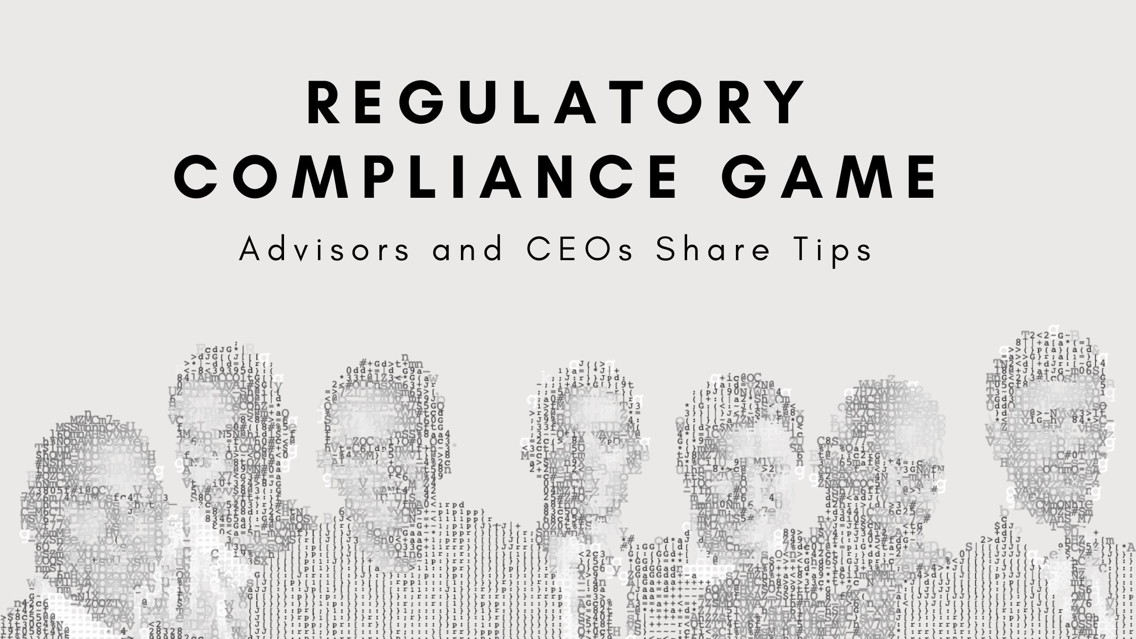 Can Fintechs Win the Regulatory Compliance Game? Advisors and CEOs Share Tips