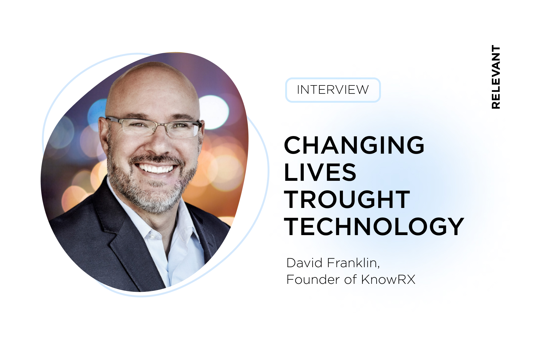 KnowRX Founder David Franklin Explains How His Company Is Changing Lives Through Technology