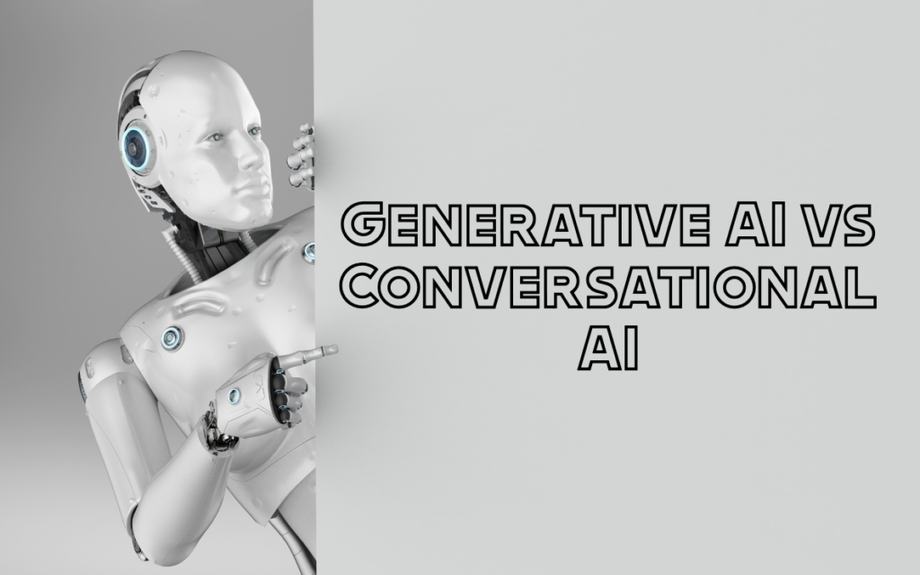 Generative AI vs Conversational AI