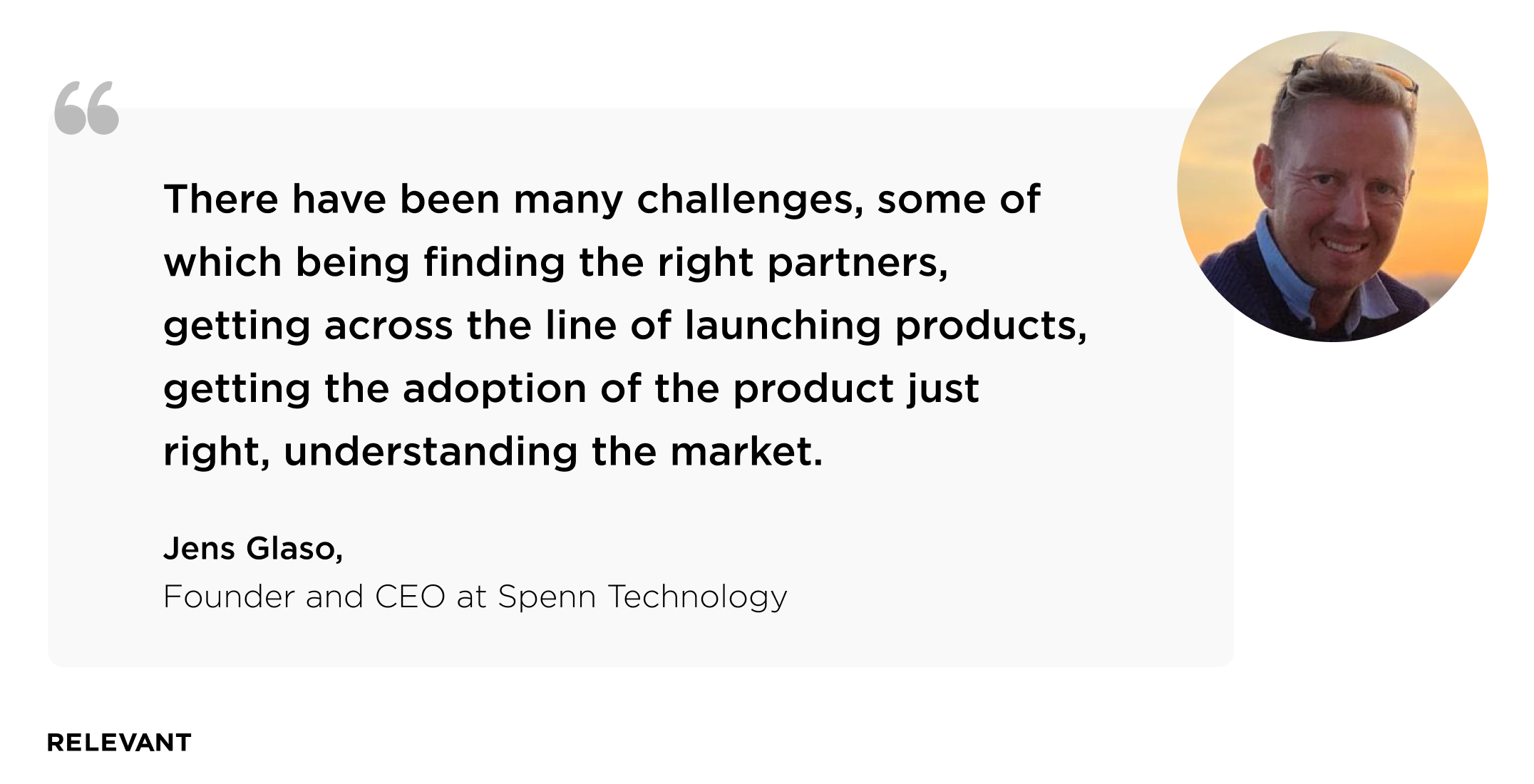 Jens Glaso,  Founder and CEO
at Spenn Technology 