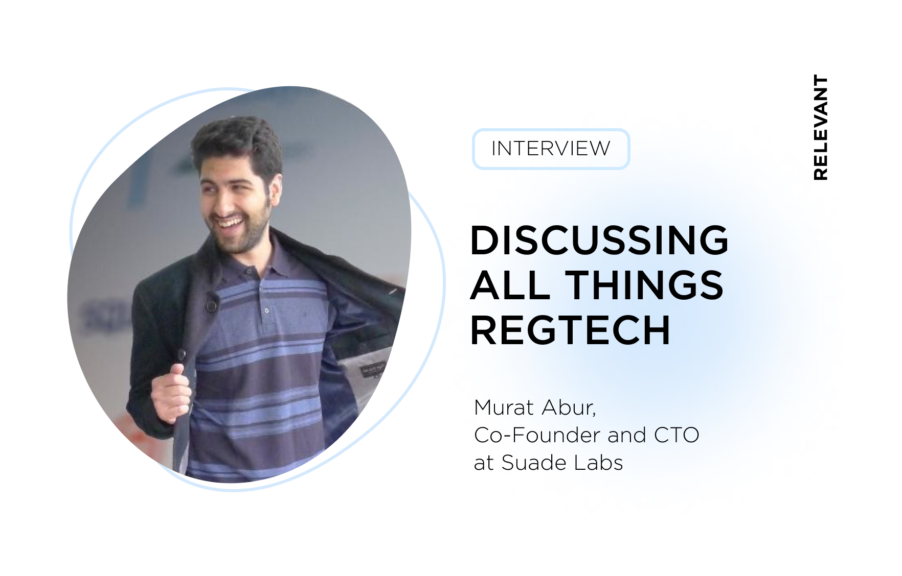 Murat Abur from Suade Labs Sits Down to Discuss All Things Regtech