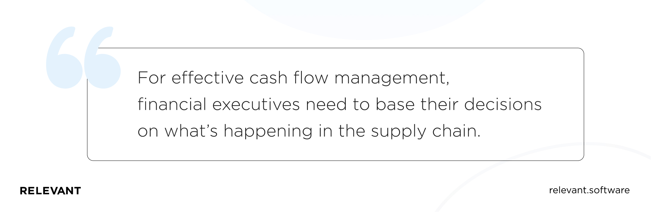 For effective cash flow management, financial executives need to base their decisions on what’s happening in the supply chain.