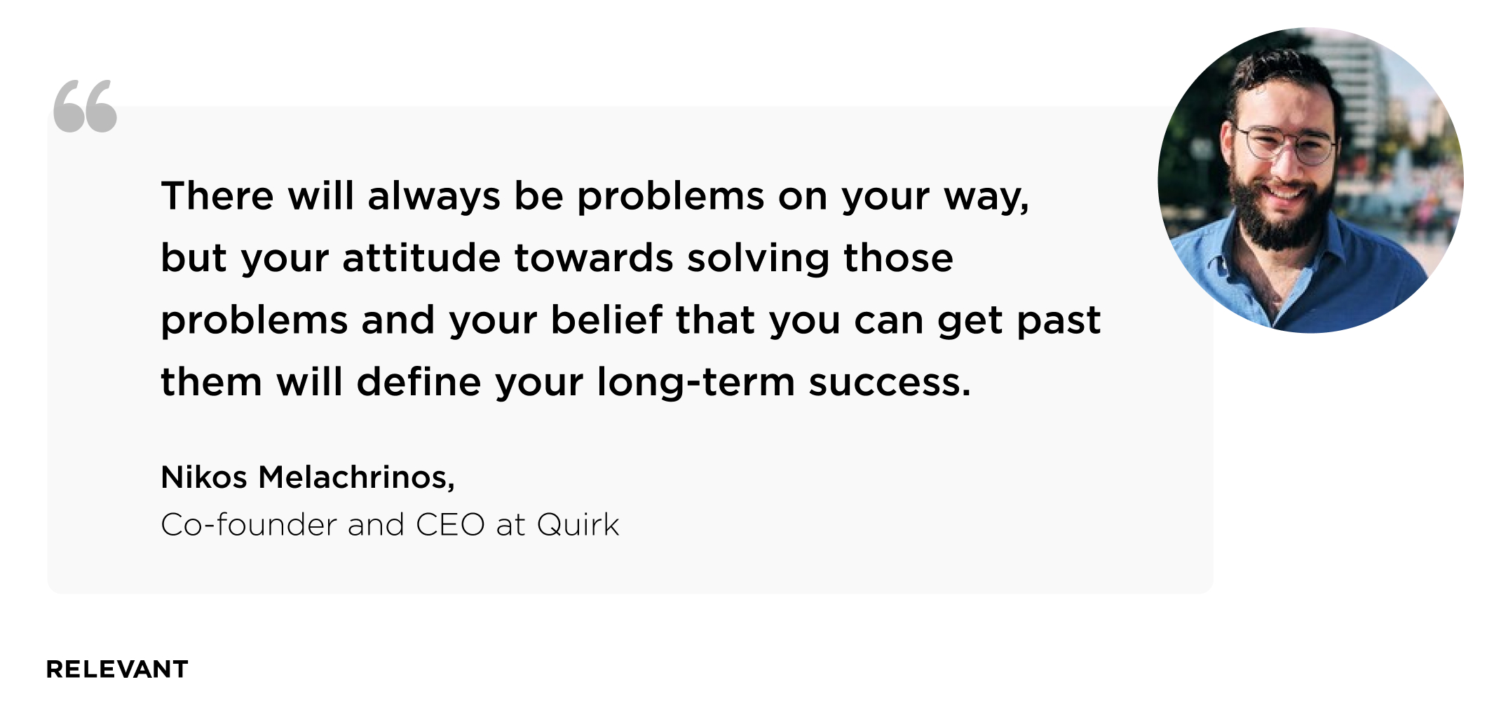 Nikos Melachrinos, co-founder and CEO at Quirk